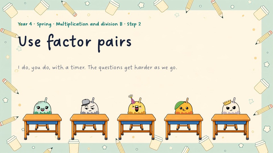 Title slide of the Year 4 Use factor pairs PowerPoint
